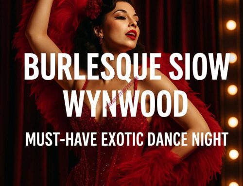 Burlesque Show Wynwood: Must-Have Exotic Dance Night