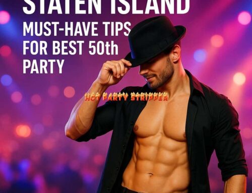 Male Dancer Staten Island: Must-Have Tips for Best 50th Party