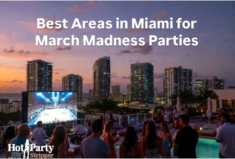 Best areas in Miami like Brickell and Miami Beach for hosting March Madness watch parties and private events